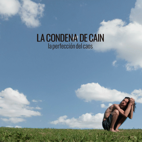 La Condena De Cain : La Perfección del Caos